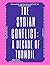 The Syrian Conflict: A Deca...