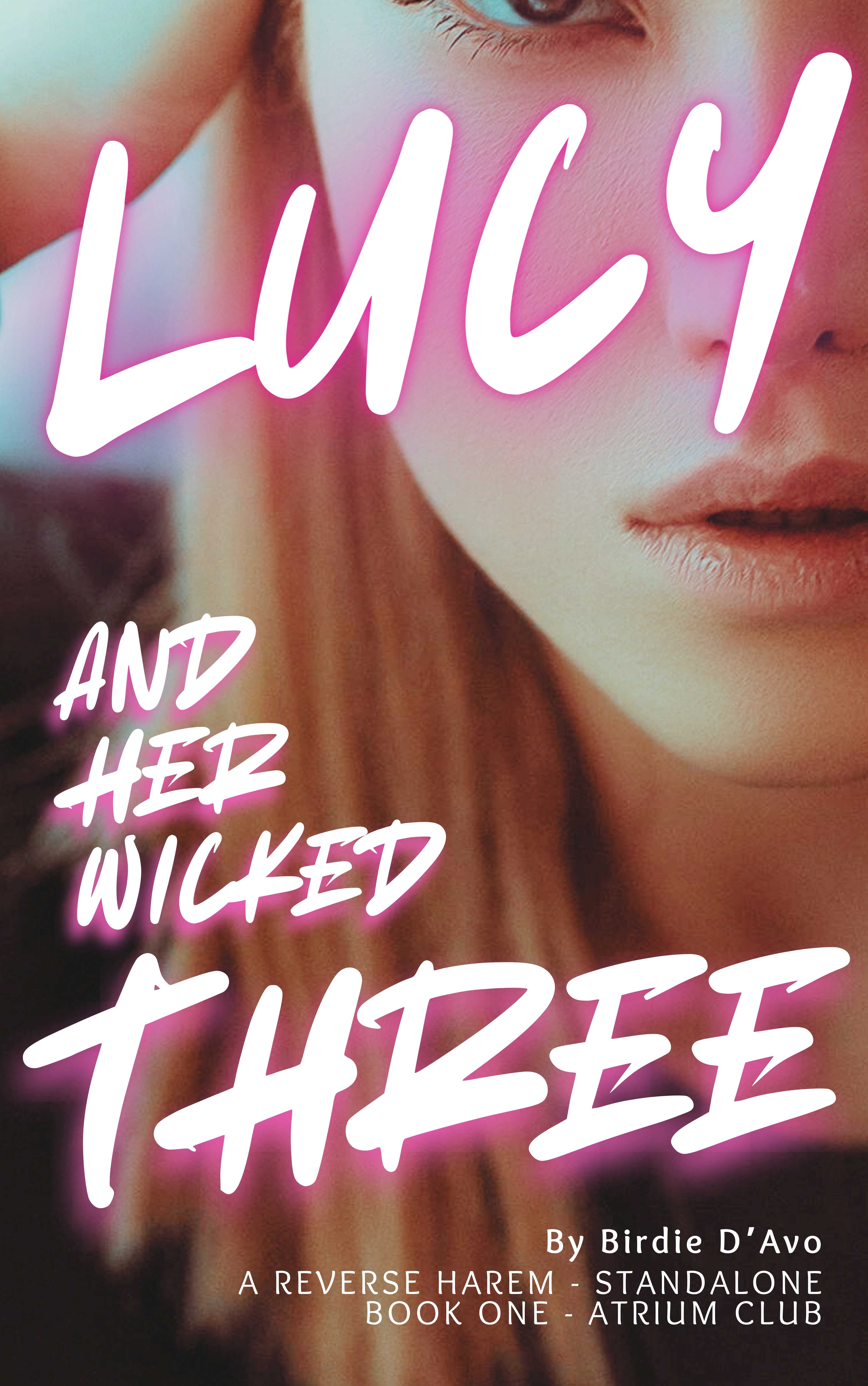 Lucy and Her Wicked Three: A reverse harem novel (Atrium Club Book 1)