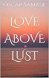LOVE ABOVE LUST