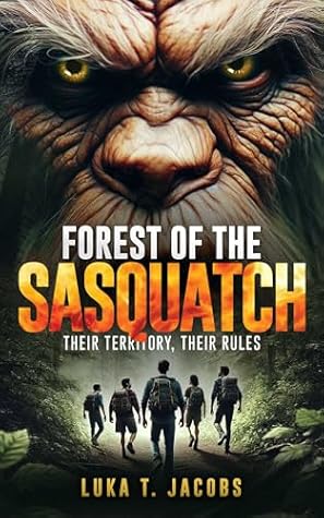 Forest Of The Sasquatch: Their Territory, Their Rules