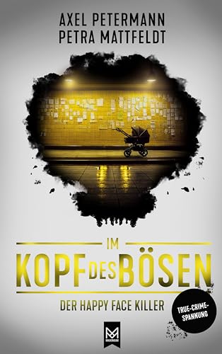 Im Kopf des Bösen: Der Happy Face Killer (Kindle Edition)
