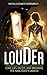 LOUDER: Love, Lies, Deceit, and Breaking the Narcissist’s Mirror
