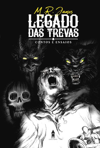 Legado das Trevas: Contos e ensaios de MR James