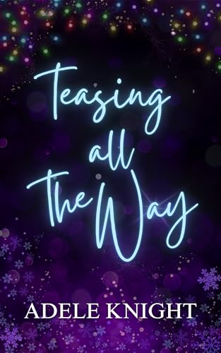 Teasing All The Way (Kindle Edition)