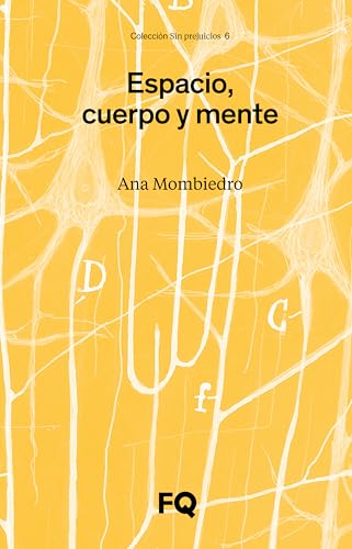Espacio, cuerpo y mente (Sin Prejuicios nº 6) (Spanish Edition)