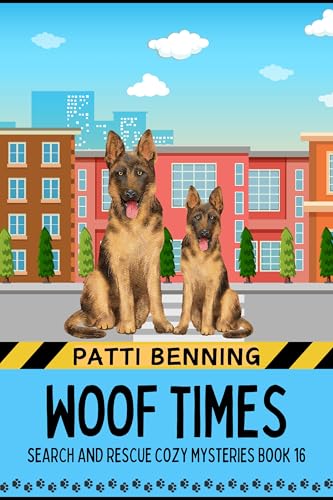 Woof Times (Search and Rescue Cozy Mysteries #16)