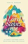 The Lord Saves Me...