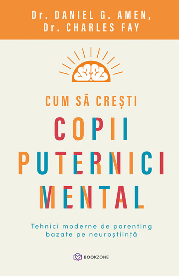 Cum să crești copii puternici mental: Tehnici moderne de parenting bazate pe neuroștiință