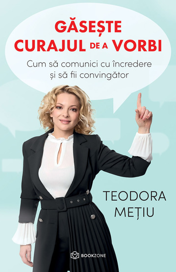Găsește curajul de a vorbi: Cum să comunici cu încredere și să fii convingător (Paperback)