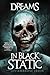 Dreams in Black Static: A Collection of Short Horror and Supernatural Stories (Nightmare Fuel)