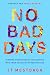 No Bad Days: Turning Your B...