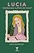 Lucia: Caleidoscopio ¿El añ...