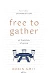 Free to Gather : At the Table of Grace
