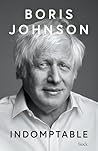 Indomptable: Découvrez la vérité sans filtre de l'ancien Premier ministre Boris Johnson (French Edition)