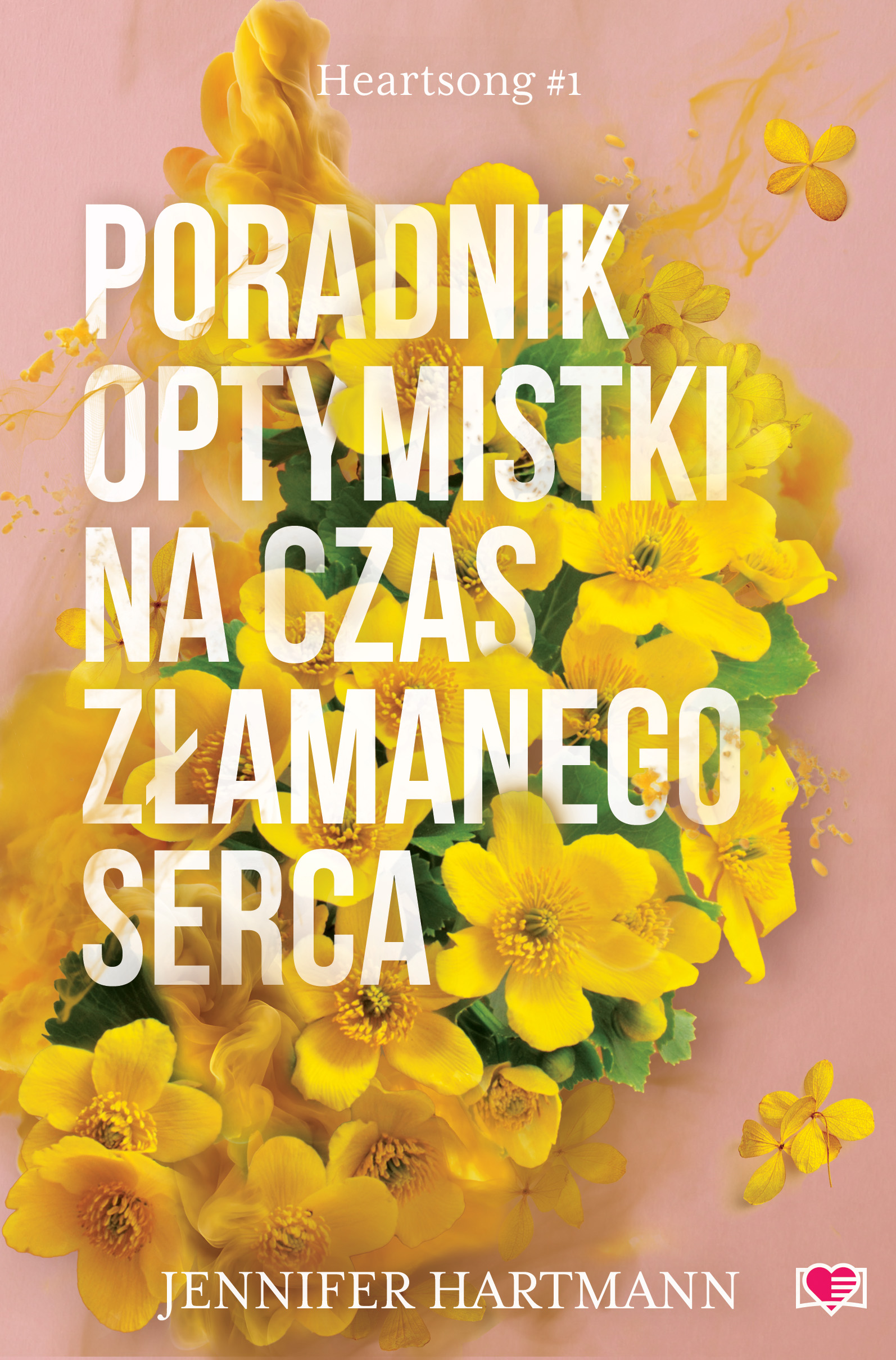 Poradnik optymistki na czas złamanego serca (Heartsong, #1)