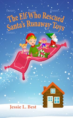 The Elf Who Rescued Santa's Runaway Toys (Kindle Edition)