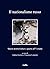 Il nazionalismo russo. Spazio postsovietico e guerra all'Ucraina by Andrea Graziosi
