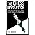 The Chess Revolution: Understanding the Power of an Ancient Game in the Digital Age