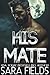 His Mate by Sara  Fields