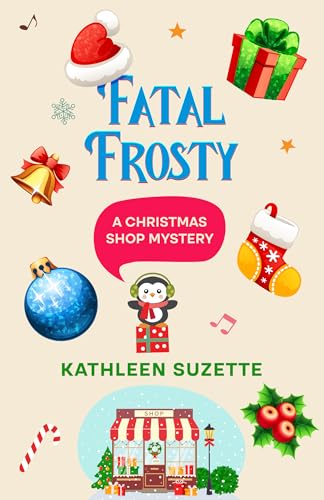 Fatal Frosty (Christmas Shop Mystery #3)