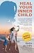 Heal Your Inner Child by Rhea Jacobs