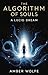 The Algorithm of Souls: A L...