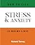How To Live Stress & Anxiety Free 24 Hours a Day by Richard Tierney