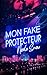 Mon fake protecteur (Mon fake mariage #2)