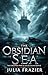 The Obsidian Sea: The Forgo...
