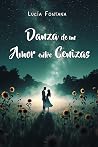Danza de un amor entre cenizas Danza de un amor entre cenizas