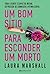 Um Bom Sítio para Esconder Um Morto by Laura Marshall