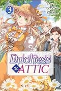 Duchess in the Attic: Volume 3