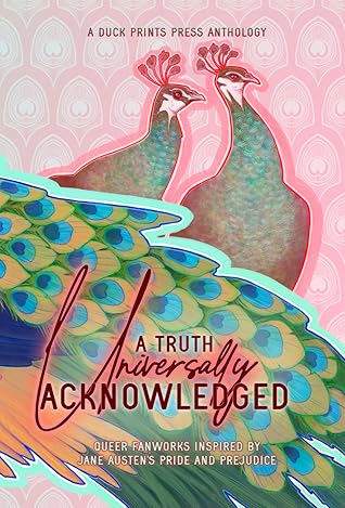 A Truth Universally Acknowledged: Queer Fanworks Inspired by Jane Austen's "Pride and Prejudice"