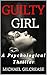 Guilty Girl: A Psychological Thriller