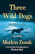 Three Wild Dogs (and the Truth)