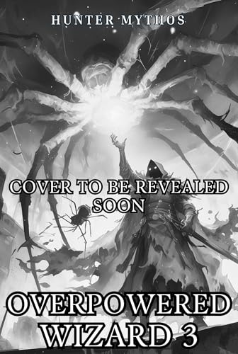 Overpowered Wizard 3: A Progression LitRPG Epic (Kindle Edition)