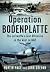 Operation Bodenplatte: The ...
