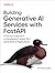 Building Generative AI Services with FastAPI: A Practical Approach to Developing Context-Rich Generative AI Applications