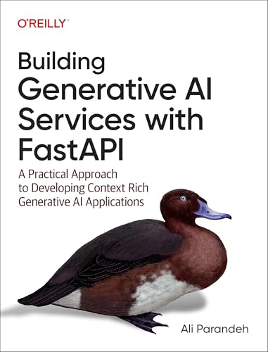 Building Generative AI Services with FastAPI: A Practical Approach to Developing Context-Rich Generative AI Applications (Paperback)