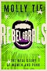 Rebel Grrrls: The...