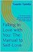 Falling in Love with You: The Manual to Self-Love: I've never known the true sweetness of love until I fell in love with myself.