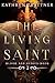 The Living Saint: Blood and Rubies Book Two
