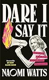 Dare I Say It: Ev...