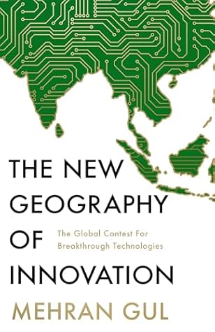 The New Geography of Innovation: The global contest for breakthrough technologies