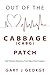 Out of the Cabbage (CABG) Patch: One Patient's Recovery from Open Heart Surgery