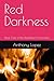 Red Darkness by Anthony Ramon Lopez