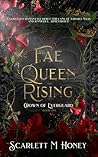 Fae Queen Rising:...