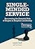 Single-Minded Service: Rediscovering the Essential Role of Singles in Kingdom Leadership (Snapshot Series Book 6)