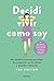 Decidí vivir como soy (Para estar bien) (Spanish Edition)
