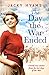 The Day The War Ended: Unto...